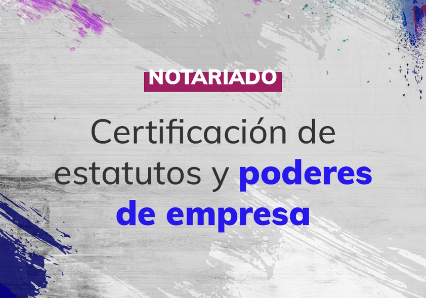 Certificación de estatutos y poderes de empresa