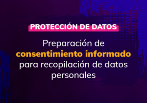 Preparación de Consentimiento Informado para recopilación de datos personales