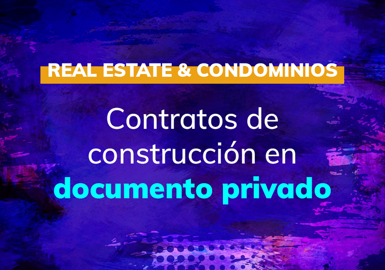 Contratos de construcción en documento privado